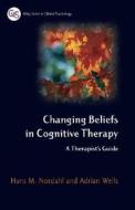 Changing Beliefs in Cognitive Therapy di Hans Nordahl, Adrian Wells edito da John Wiley and Sons Ltd
