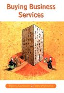 Buying Business Services di Bjorn Axelsson edito da John Wiley & Sons