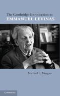 The Cambridge Introduction to Emmanuel Levinas di Michael L. Morgan edito da Cambridge University Press