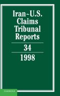 Iran-U.S. Claims Tribunal Reports: Volume 34 edito da Cambridge University Press