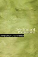 Collections And Recollections di George William Erskine Russell edito da Bibliolife
