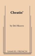 Cheatin' di Del Shores edito da SAMUEL FRENCH TRADE
