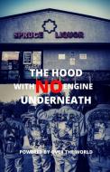 The Hood With No Engine Underneath di TERRANCE VIDAUD edito da Lightning Source Uk Ltd