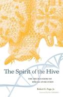 The Spirit of the Hive - The Mechanisms of Social Evolution di Robert E. Page edito da Harvard University Press