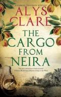 The Cargo From Neira di Alys Clare edito da Canongate Books