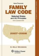 Family Law Code, Selected States and Ali Principles: With Commentary di D. Kelly Weisberg edito da Aspen Publishers
