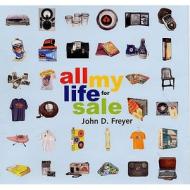 All My Life For Sale di John Freyer edito da Bloomsbury Publishing Plc
