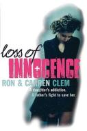 Loss Of Innocence di Carren Clem, Ron Clem edito da Ebury Publishing