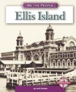 Ellis Island di Lucia Raatma edito da We the People