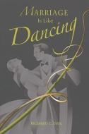 Marriage Is Like Dancing di Richard C. Eyer edito da CONCORDIA PUB HOUSE