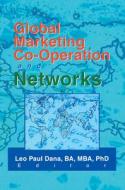Global Marketing Co-Operation and Networks di Leo Paul Dana edito da Routledge
