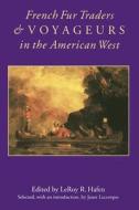 French Fur Traders and Voyageurs in the American West edito da University of Nebraska Press