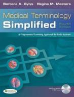 Medical Terminology Simplified: A Programmed Learning Approach By Body Systems, 4th Edition di Barbara A. Gylys edito da F.a. Davis Company