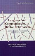 Language and Communication in Mental Retardation di Sheldon Rosenberg, Leonard Abbeduto edito da Taylor & Francis Inc