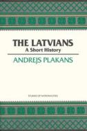 Latvians di Andrejs Plakans edito da HOOVER INST PR