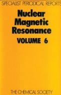 Nuclear Magnetic Resonance, Vol 6 di R. J. Abraham edito da Royal Society of Chemistry
