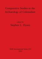 Comparative Studies in the Archaeology of Colonialism edito da British Archaeological Reports Oxford Ltd
