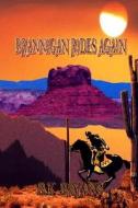 Brannigan Rides Again di B. K. Bryans edito da Patriot Media Publishing