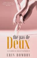 The Pas de Deux: A Classical Ballet Romance di Erin Bomboy edito da Curtain Call Press