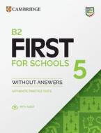 B2 First for Schools 5 Student's Book Without Answers: Authentic Practice Tests edito da CAMBRIDGE