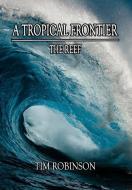 A Tropical Frontier di Tim Robinson edito da Indy Pub