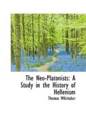 The Neo-platonists di Thomas Whittaker edito da Bibliolife