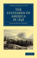 The Statesmen of America in 1846 di Sarah Mytton Maury edito da Cambridge University Press