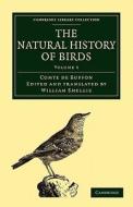 The Natural History of Birds - Volume 5 di Georges Louis Le Clerc Buffon, Comte De Buffon edito da Cambridge University Press