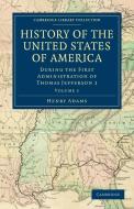 History of the United States of America - Volume 1 di Henry Adams edito da Cambridge University Press