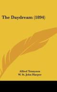 The Daydream (1894) di Alfred Tennyson edito da Kessinger Publishing