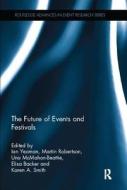 The Future of Events & Festivals edito da Taylor & Francis Ltd