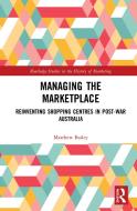 Managing The Marketplace di Matthew Bailey edito da Taylor & Francis Ltd