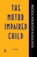 The Motor Impaired Child di Myra Tingle edito da Taylor & Francis Ltd