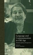 Language and Communication in Old Age di Ham Ehernberger edito da Taylor & Francis Ltd