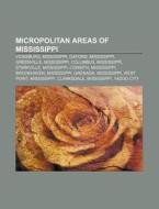 Micropolitan Areas Of Mississippi: Vicks di Books Llc edito da Books LLC, Wiki Series