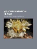 Missouri Historical Review (volume 1-15) di State Historical Society of Missouri edito da General Books Llc