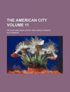 The American City Volume 11 di Arthur Hastings Grant edito da Rarebooksclub.com