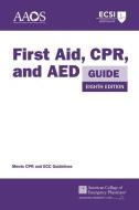 First Aid, Cpr, and AED Guide di American Academy Of Orthopaedic Surgeons, American College Of Emergency Physicians, Alton L. Thygerson edito da JONES & BARTLETT PUB INC