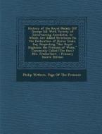 History of the Royal Malady [Of George III]: With Variety of Entertaining Anecdotes, to Which Are Added Strictures on the Declaration of Horne Tooke, di Philip Withers edito da Nabu Press