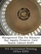 Management Plan For Biscayne Bay Aquatic Preserve, Card Sound edito da Bibliogov
