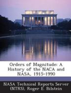 Orders Of Magnitude di Roger E Bilstein edito da Bibliogov