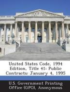United States Code, 1994 Edition, Title 41 edito da Bibliogov