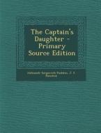 The Captain's Daughter - Primary Source Edition di Aleksandr Sergeevich Pushkin edito da Nabu Press