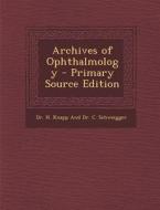 Archives of Ophthalmology - Primary Source Edition edito da Nabu Press