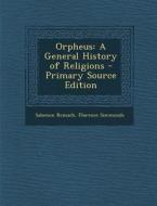 Orpheus: A General History of Religions di Salomon Reinach, Florence Simmonds edito da Nabu Press
