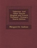 Valserine: And Other Stories (English and French Versions) - Primary Source Edition di Marguerite Audoux edito da Nabu Press