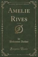 Amelie Rives, Vol. 2 Of 2 (classic Reprint) di Unknown Author edito da Forgotten Books