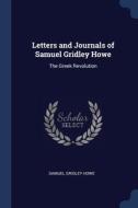 Letters And Journals Of Samuel Gridley H di SAMUEL GRIDLEY HOWE edito da Lightning Source Uk Ltd