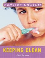 Keeping Clean di Cath Senker edito da PowerKids Press