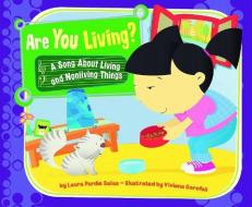 Are You Living?: A Song about Living and Nonliving Things di Laura Purdie Salas edito da PICTURE WINDOW BOOKS